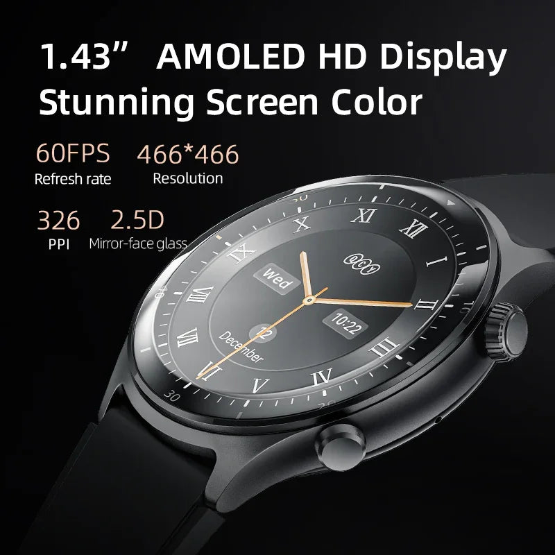 Smartwatch with 1.43" AMOLED HD display, 60FPS, 466x466 resolution, 326 PPI, 2.5D mirror-face glass