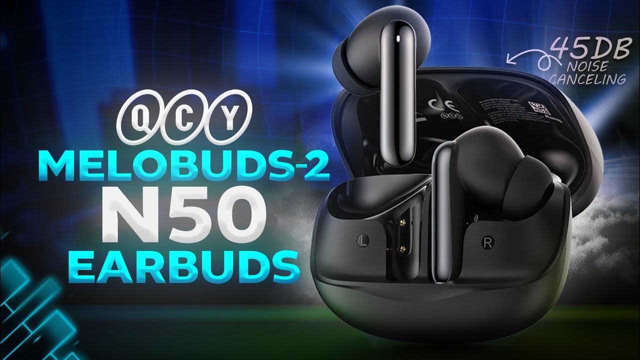 @Technical Omor: QCY Melobuds N50 Earbuds Full Review